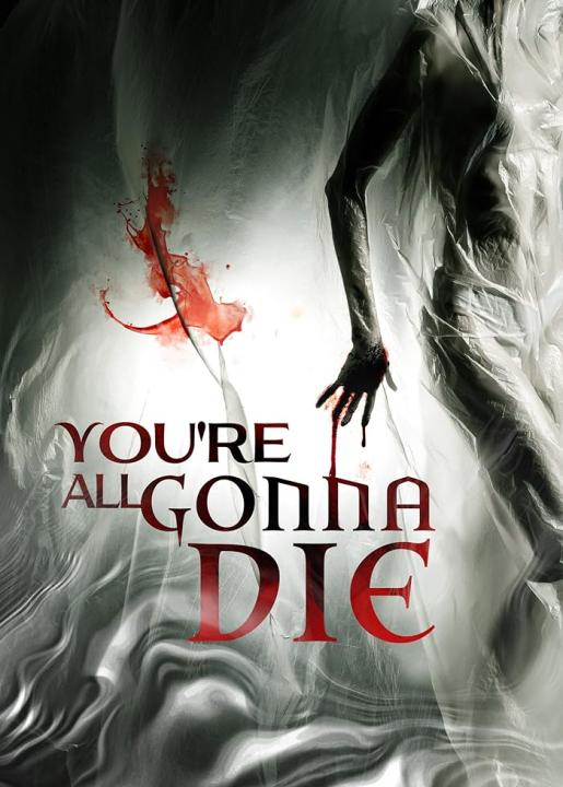 فيلم You’re All Gonna Die 2023 مترجم اون لاين